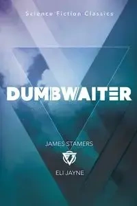 Dumbwaiter - James Stamers
