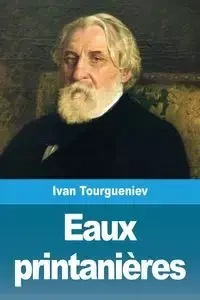 Eaux printanières - Ivan Tourgueniev