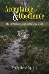Acceptance & Obedience - Wendy Davie Dip C. S.