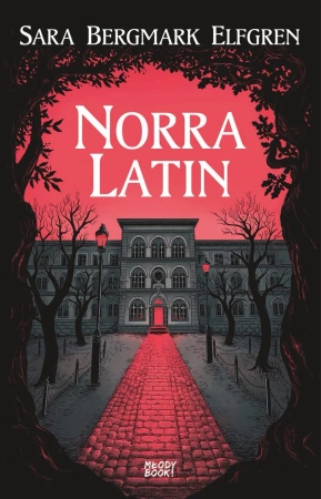Norra latin - Sara Bergmark Elfgren