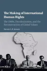 The Making of International Human Rights - Jensen Steven L. B.