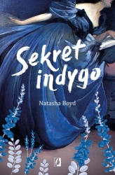 Sekret indygo - Natasha Boyd Poulos Rosenfeldt
