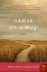 Names on a Map - Benjamin Sáenz Alire