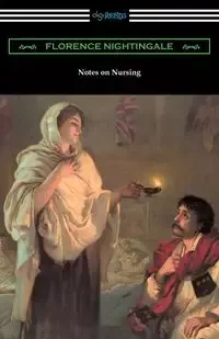 Notes on Nursing - Florence Nightingale
