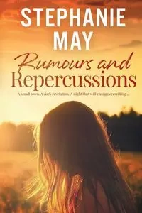Rumours and Repercussions - May Stephanie
