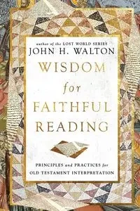 Wisdom for Faithful Reading - Walton John H.