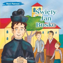 Nasi Patroni. Święty Jan Bosko - Bruno Ferrero, Mirella Mariani