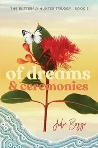 Of Dreams and Ceremonies - Julie Bozza