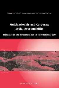 Multinationals and Corporate Social Responsibility - Jennifer A. Zerk