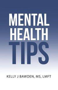 Mental Health Tips - Kelly Bawden MS LMFT J