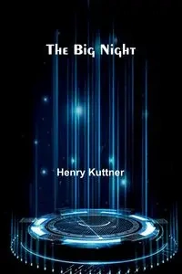 The Big Night - Henry Kuttner