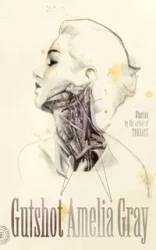 Gutshot - Amelia Gray