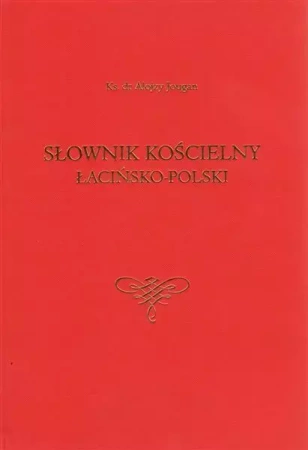 Słownik kościelny łacińsko-polski - ks. Alojzy Jougan