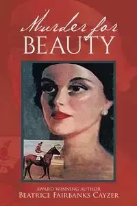 Murder for Beauty - Beatrice Fairbanks Cayzer