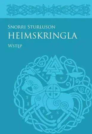 Heimskringla Snorriego Sturlusona. Wstęp - Anna Waśko, Jakub Morawiec
