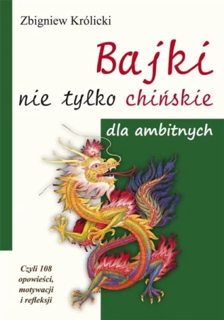 Bajki nie tylko chińskie dla ambitnych - Zbigniew Królicki