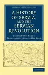 A History of Servia, and the Servian Revolution - Leopold Von Ranke