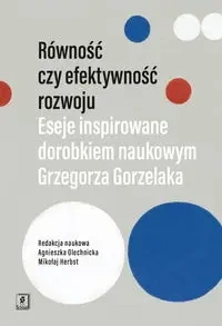 Równość czy efektywność rozwoju - Olechnicka Agnieszka, Herbst Mikołaj