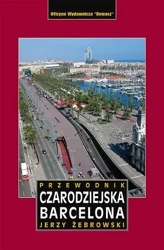Czarodziejska Barcelona przewodnik wyd. 3 - Jerzy Żebrowski