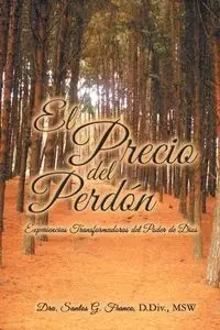 El Precio del Perdon - Santos G. Franco Dra