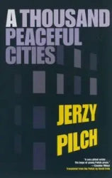 A Thousand Peaceful Cities - Jerzy Pilch