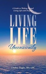 Living Life Unconsciously - MA Lindsey Ziegler LPC