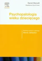 Psychopatologia wieku dziecięcego - Daniel Marcelli