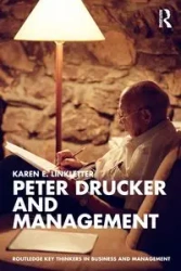 Peter Drucker and Management - Karen E. Linkletter