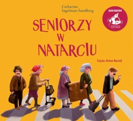 Seniorzy w natarciu audiobook - Catharina Ingelman-Sundberg, Patrycja Włóczyk, Ar