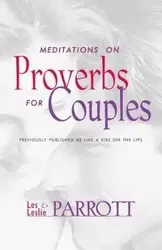 Meditations on Proverbs for Couples - Les Parrott and Leslie