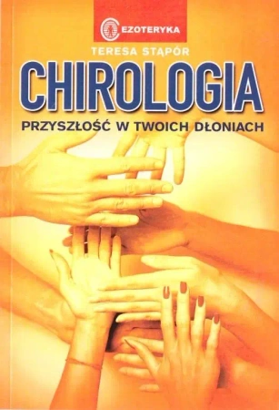 Chirologia. Przyszłość w Twoich dłoniach - Teresa Stąpór
