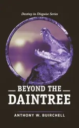 Beyond the Daintree - Anthony Buirchell W