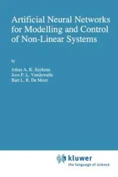 Artificial Neural Networks for Modelling and Control of Non-Linear Systems - Suykens Johan A. K.