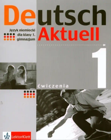 Deutsch Aktuell 1 ćwiczenia - Monika Schmidt|Renata Rybarczyk|Wolfgang Kraft