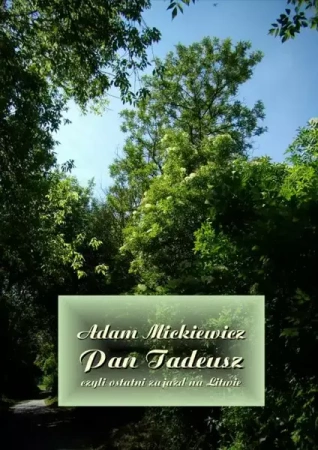 eBook Pan Tadeusz, czyli ostatni zajazd na Litwie - Adam Mickiewicz epub mobi