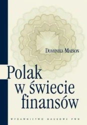 Polak w świecie finansów. O psychologicznych... - Dominika Maison
