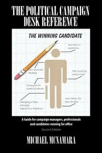The Political Campaign Desk Reference - Michael McNamara