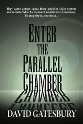 ENTER THE PARALLEL CHAMBER - David Gatesbury