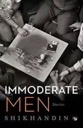 Immoderate Men - Shikhandin