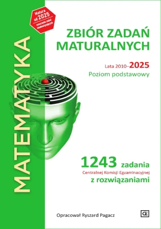 Matematyka LO Zbiór zadań maturalnych 2010-2025 ZP - red. Ryszard Pagacz