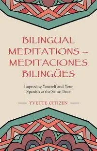 Bilingual Meditations - Meditaciones Bilingües - Yvette Citizen