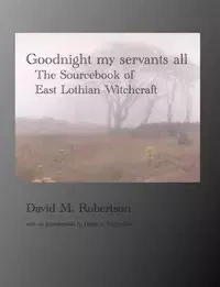 Goodnight My Servants All - David M. Robertson