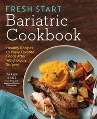 Fresh Start Bariatric Cookbook - Kent Sarah