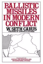 Ballistic Missiles in Modern Conflict - Carus W.