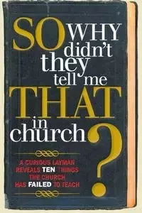 So, Why Didn't They Tell Me That in Church? - Michael Owens