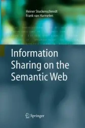 Information Sharing on the Semantic Web - Stuckenschmidt Heiner