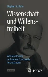 Wissenschaft und Willensfreiheit - Stephan Schleim