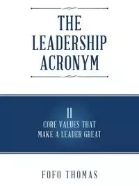 The Leadership Acronym - THOMAS FOFO