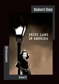 Fritz Lang in Amerika - Robert Zion