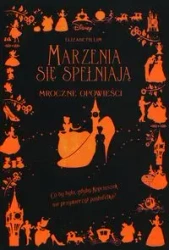 Marzenia się spełniają Mroczne Opowieści - Elizabeth Lim
